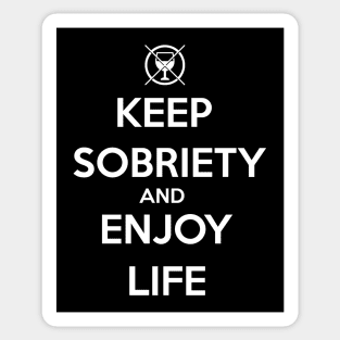 Keep sobriety and enjoy life Sticker